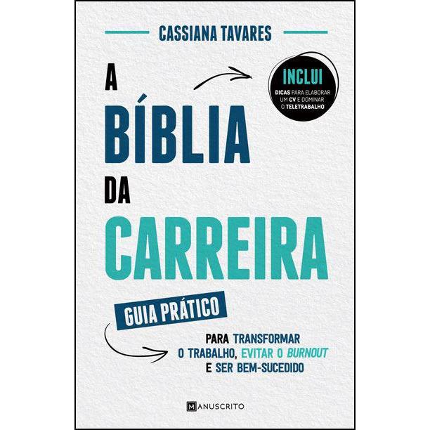 A Bíblia da Carreira de Cassiana Tavares - Guia Prático para Transformar o Trabalho, Evitar o Burnout e Ser Bem-sucedido
