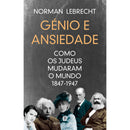 Génio e Ansiedade de Norman Lebrecht