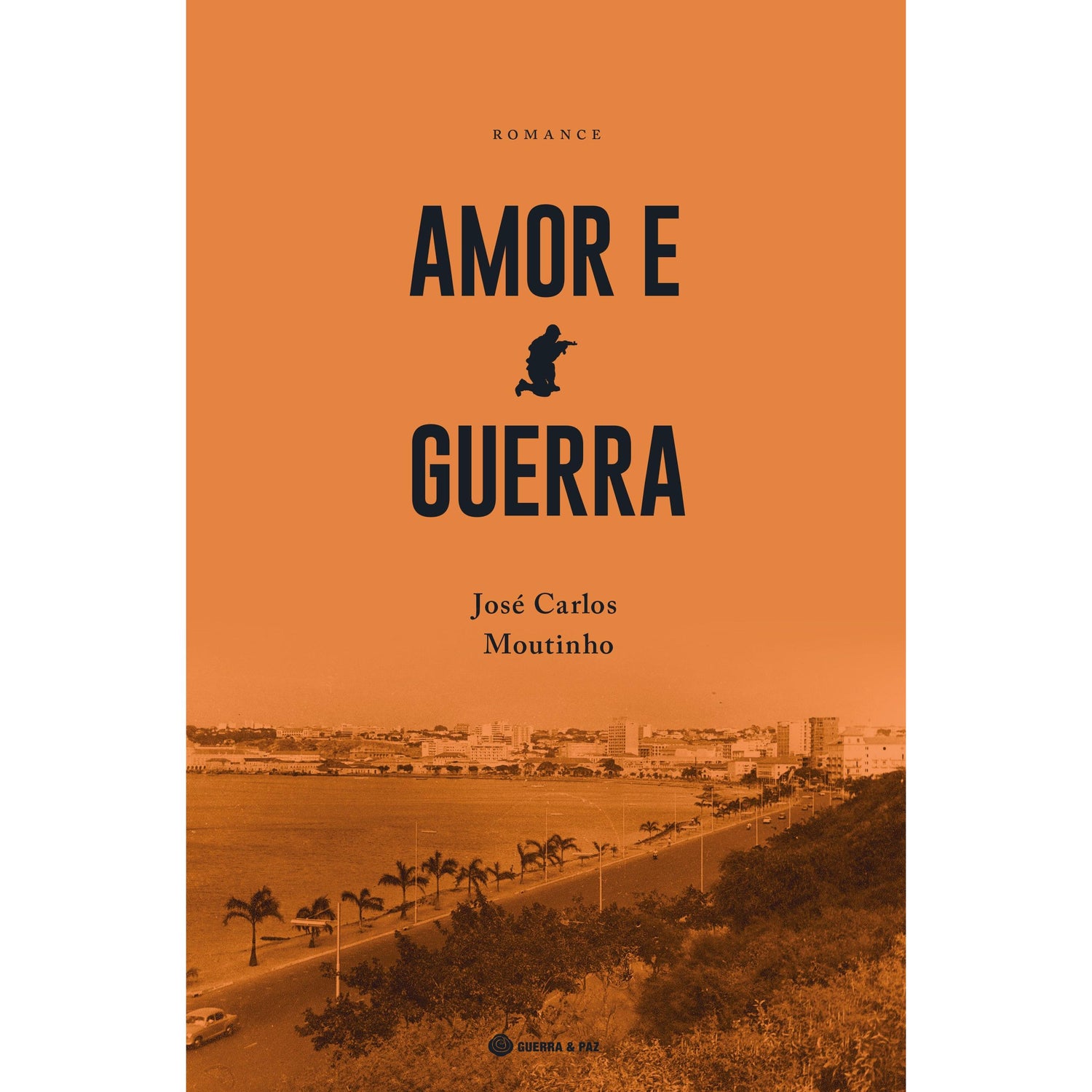 Amor e Guerra de José Carlos Moutinho