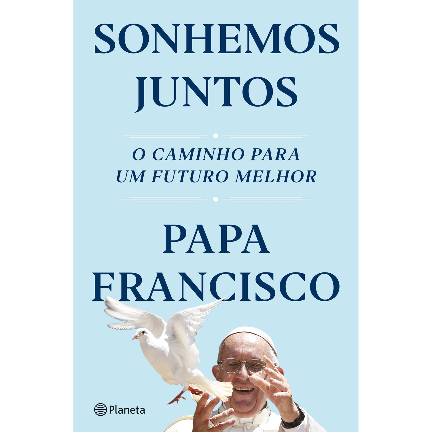 Sonhemos Juntos - O caminho Para Um Futuro Melhor de Papa Francisco