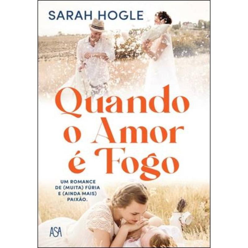 Quando o Amor é Fogo de Sarah Hogle