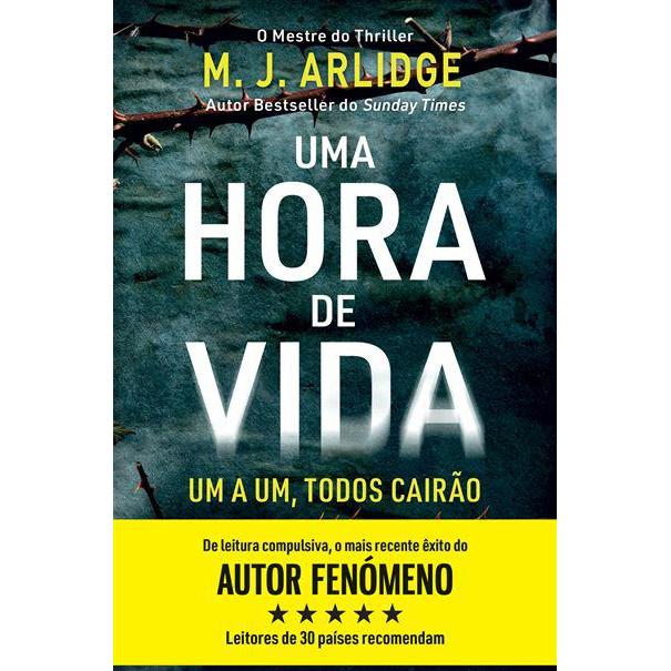 Uma Hora de Vida de M. J. Arlidge - Helen Grace - Livro 9