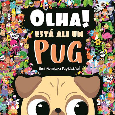 Olha! Está Ali um Pug