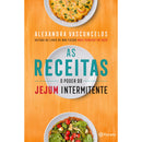 As Receitas - O Poder do Jejum Intermitente de Alexandra Vasconcelos