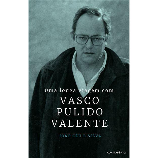 Uma Longa Viagem com Vasco Pulido Valente de João Céu e Silva