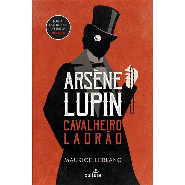 Arsène Lupin - Cavalheiro Ladrão de Maurice Leblanc