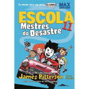 Escola 11 - Mestres do Desastre de James Patterson e Chris Tebbetts