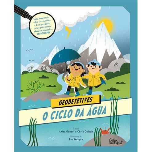 O Ciclo da Água de Anita Ganeri e Chris Oxlade - Geodetetives N.º 2