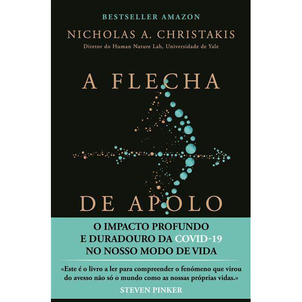 A Flecha de Apolo de Nicholas A. Christakis - O Impacto Profundo e Duradouro da Covid-19 no Nosso Modo de Vida