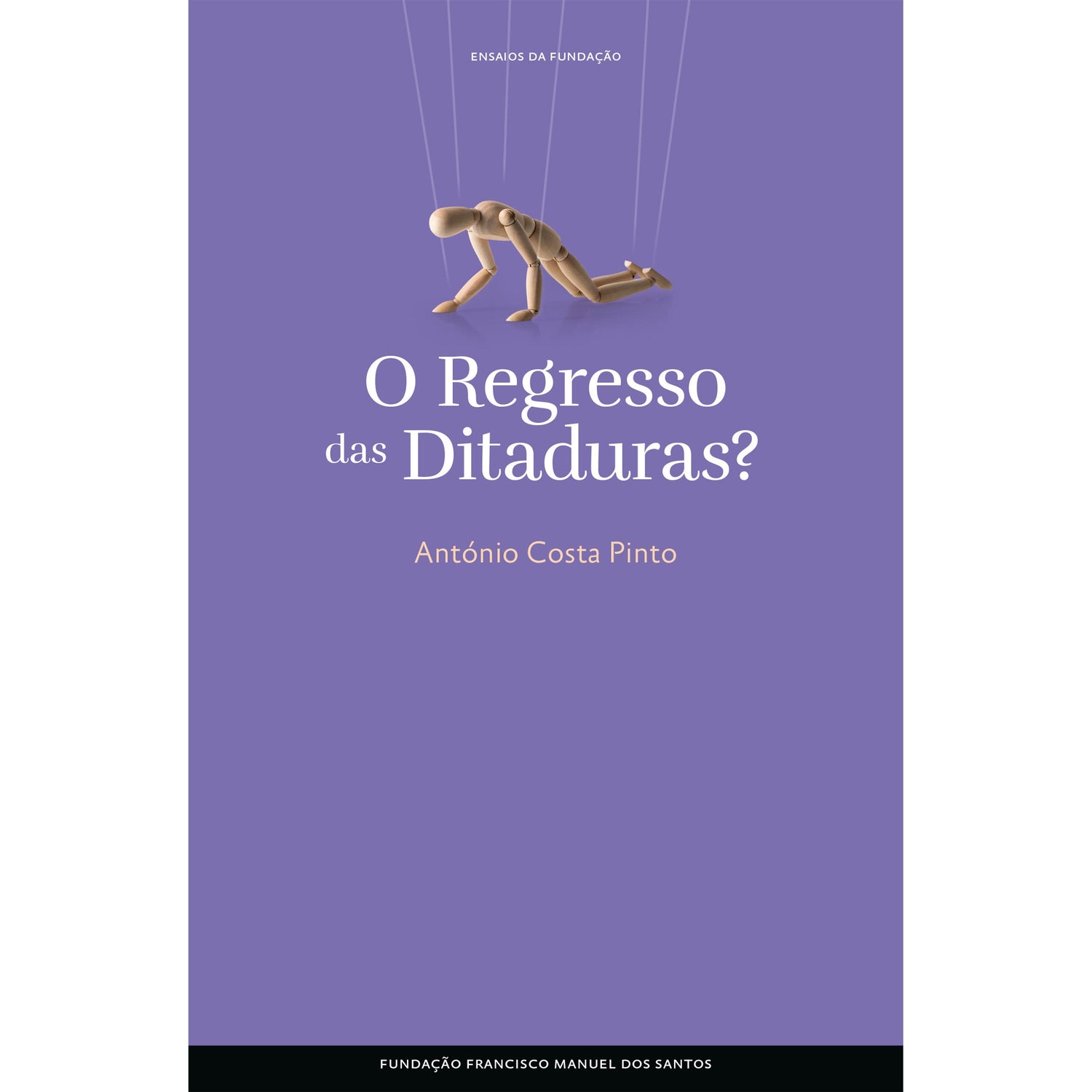 O Regresso das Ditaduras? de António Costa Pinto