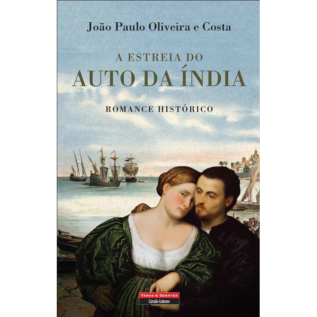 A Estreia do Auto da Índia de João Paulo Oliveira e Costa