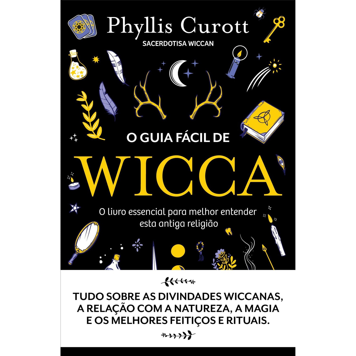O Guia Fácil de Wicca de Phyllis Curott - O Livro Essencial para Melhor Entender Esta Antiga Religião