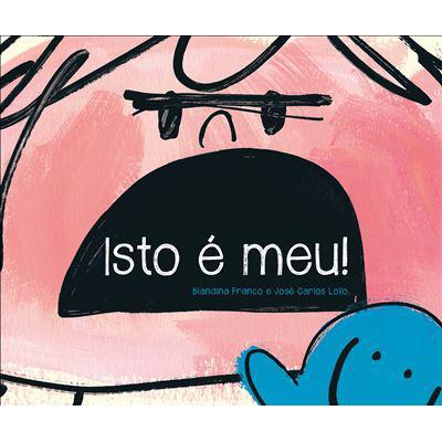 Isto é Meu! de Blandina Franco