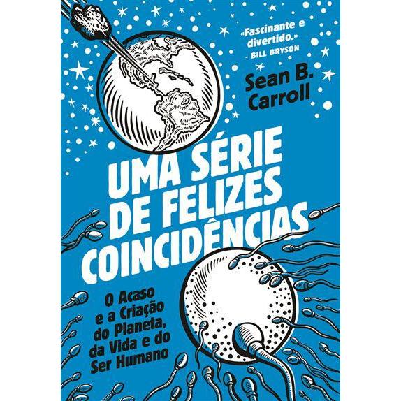 Uma Série de Felizes Coincidências de Sean B. Carroll
