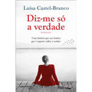 Diz-me Só a Verdade de Luísa Castel-Branco