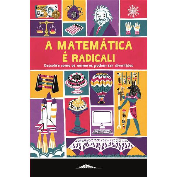 A Matemática é Radical! de Mike Goldsmith - Descobre Como os Números Podem Ser Divertidos