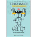 Antes que o Café Arrefeça  de Toshikazu Kawaguchi