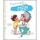 O que Eu Faço com a Mãe! | o que Eu Faço com o Pai! de Amélie Antoine e Isabelle Maroger - Livro com Dois Lados - Capa Dupla