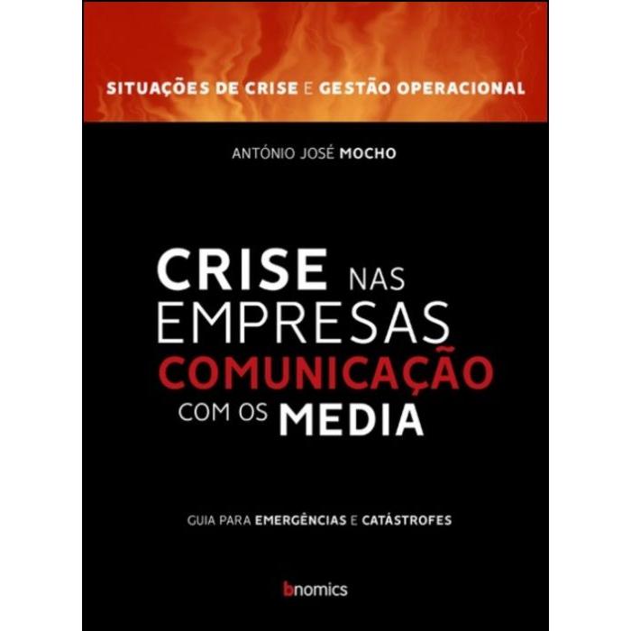 Crise nas Empresas - Comunicação com os Media de António José Mocho