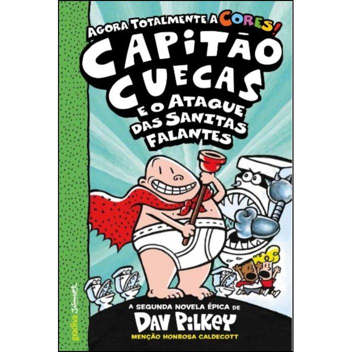 Capitão Cuecas e o Ataque das Sanitas Falantes de Dav Pilkey