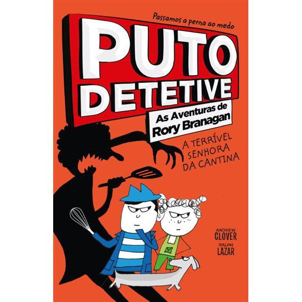 Puto Detetive: as Aventuras de Rory Branagan - A Terrível Senhora da Cantina de Andrew Clover