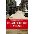 Quarteto de Havana - Volume I de Leonardo Padura - Um Passado Perfeito / Ventos de Quaresma