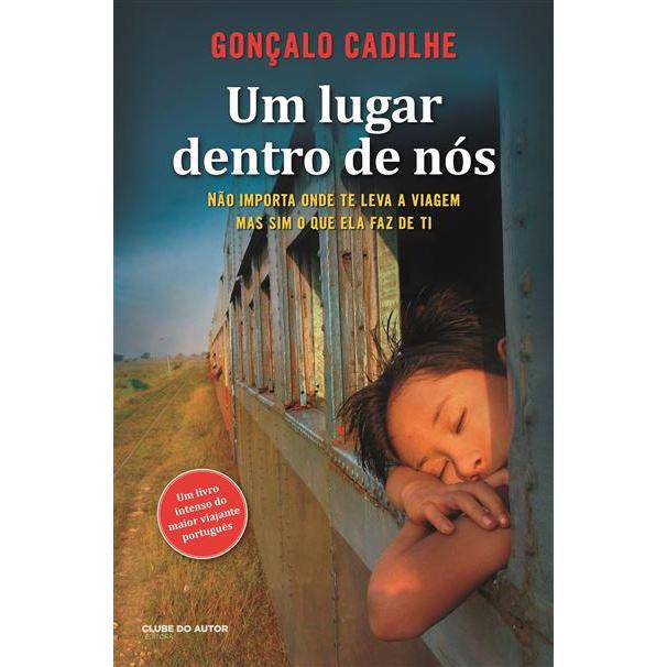 Um Lugar Dentro de Nós de Gonçalo Cadilhe