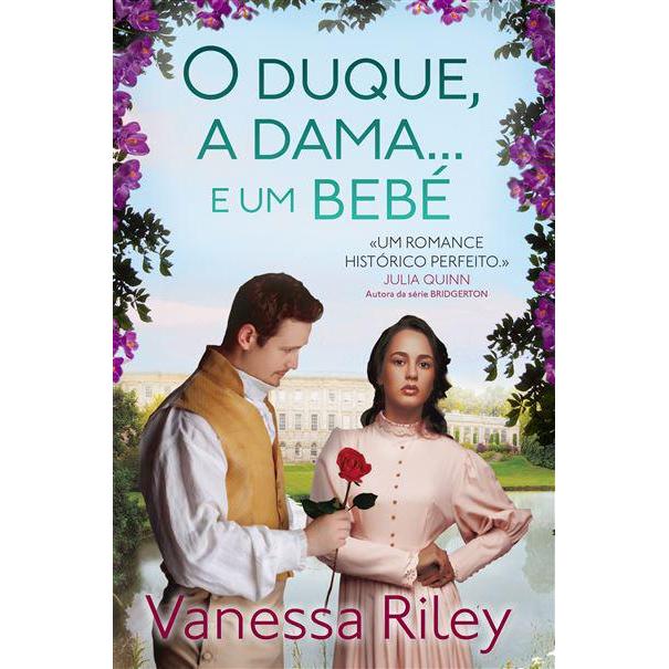 O Duque, a Dama... e um Bebé de Vanessa Riley