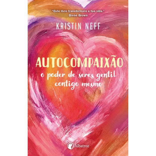 Autocompaixão de Kristin Neff