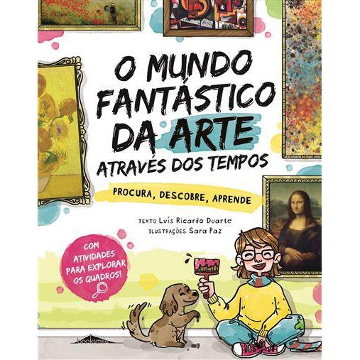 O Mundo Fantástico da Arte Através dos Tempos de Luís Ricardo Duarte - Procura, Descobre, Aprende