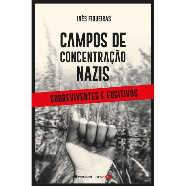 Campos de Concentração Nazis de Inês Figueiras