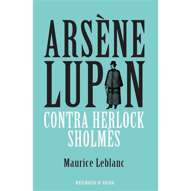 Arsène Lupin Contra Herlock Sholmès de Maurice Leblanc