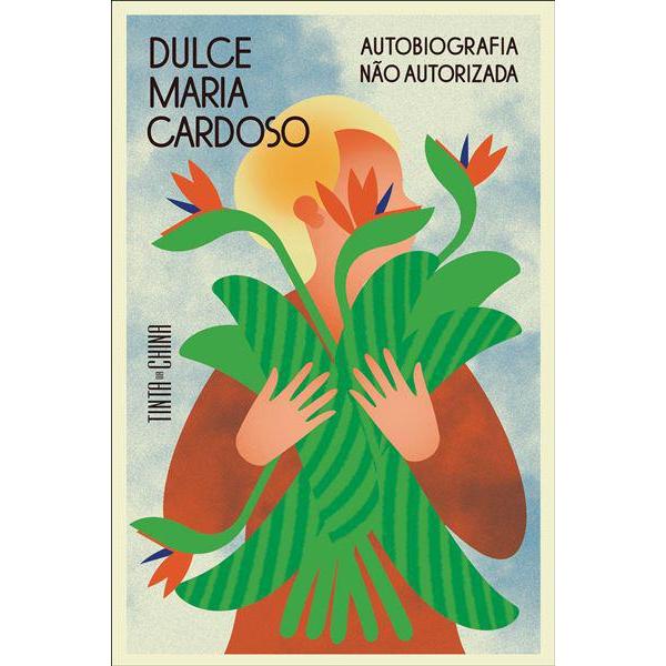 Autobiografia Não Autorizada de Dulce Maria Cardoso