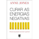Curar as Energias Negativas de Anne Jones