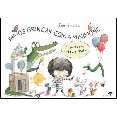 Vamos Brincar com a Minimoni de Rocio Bonilla - Desperta a Tua Criatividade!
