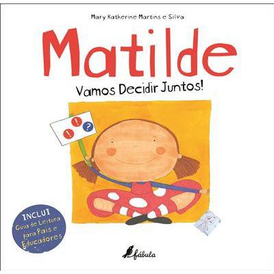 Matilde - Vamos Decidir Juntos! de Mary Katherine Martins e Silva - Nº 13