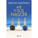 Até o Sol Nascer de Megan Maxwell