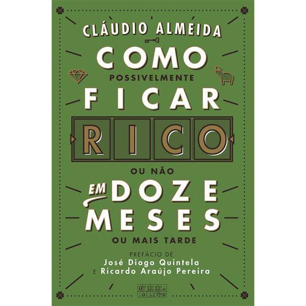 Como Ficar Rico em 12 Meses de Cláudio Almeida