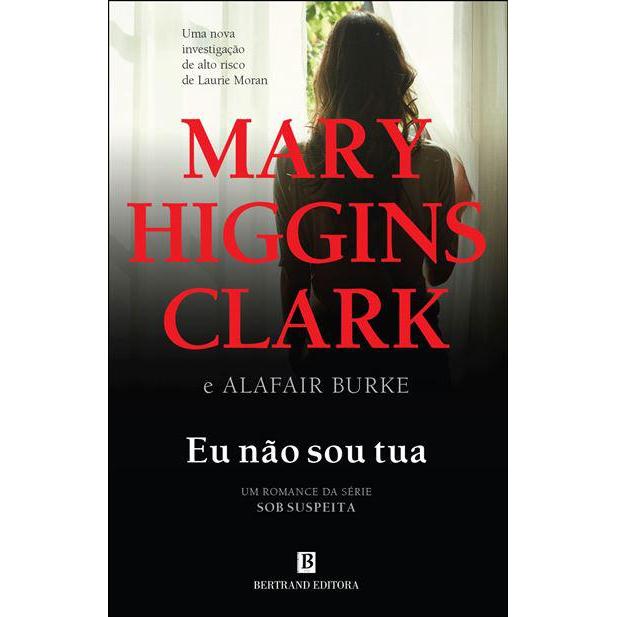 Eu não Sou Tua de Mary Higgins Clark
