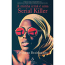 A Minha Irmã é uma Serial Killer de Oyinkan Braithwaite