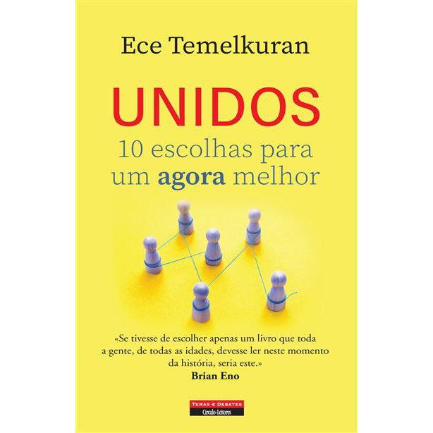 Unidos - 10 Escolhas para um Agora Melhor de Ece Temelkuran