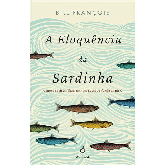 A Eloquência da Sardinha de Bill François