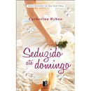 Seduzido até Domingo (Livro de Bolso) de Catherine Bybee