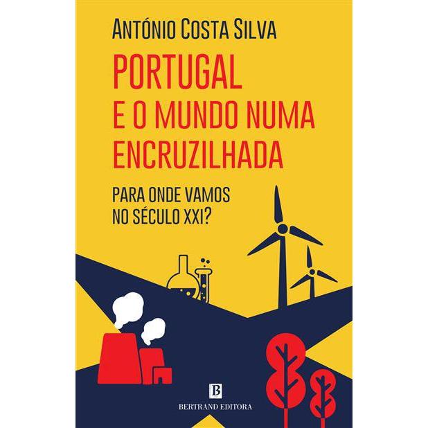 Portugal e o Mundo numa Encruzilhada de António Costa Silva