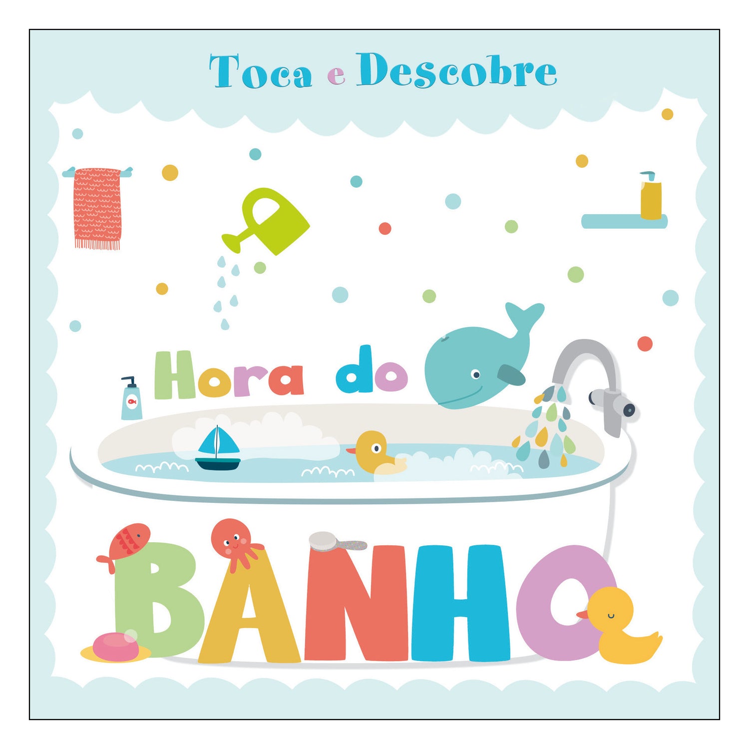 Toca e Descobre - Hora do Banho