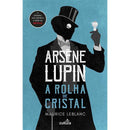 Arsène Lupin - A Rolha de Cristal de Maurice Leblanc