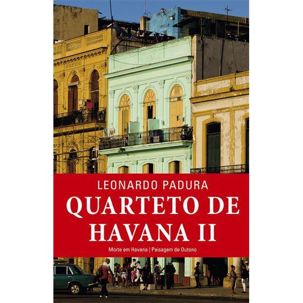 Quarteto de Havana - Volume II de Leonardo Padura - Morte em Havana / Paisagem de Outono