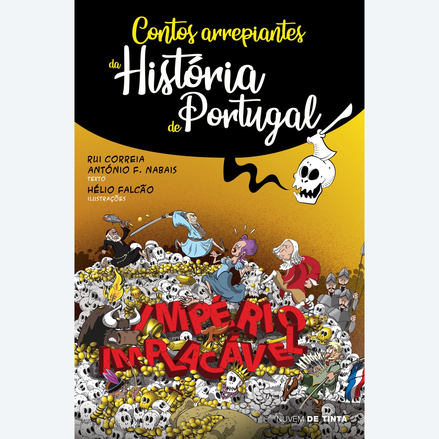 Contos Arrepiantes da História de Portugal - Império Implacável de Rui Correia