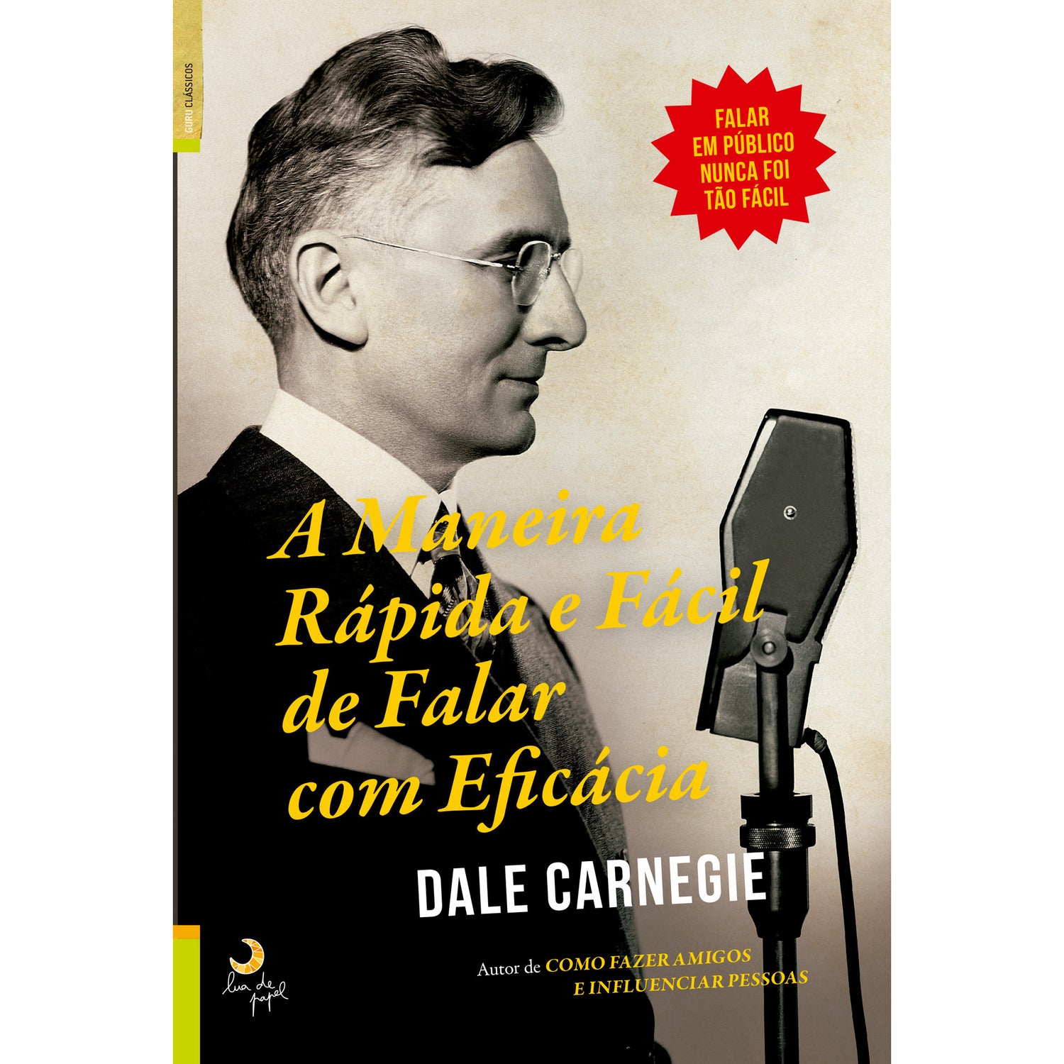 A Maneira Rápida e Fácil de Falar com Eficácia de Dale Carnegie
