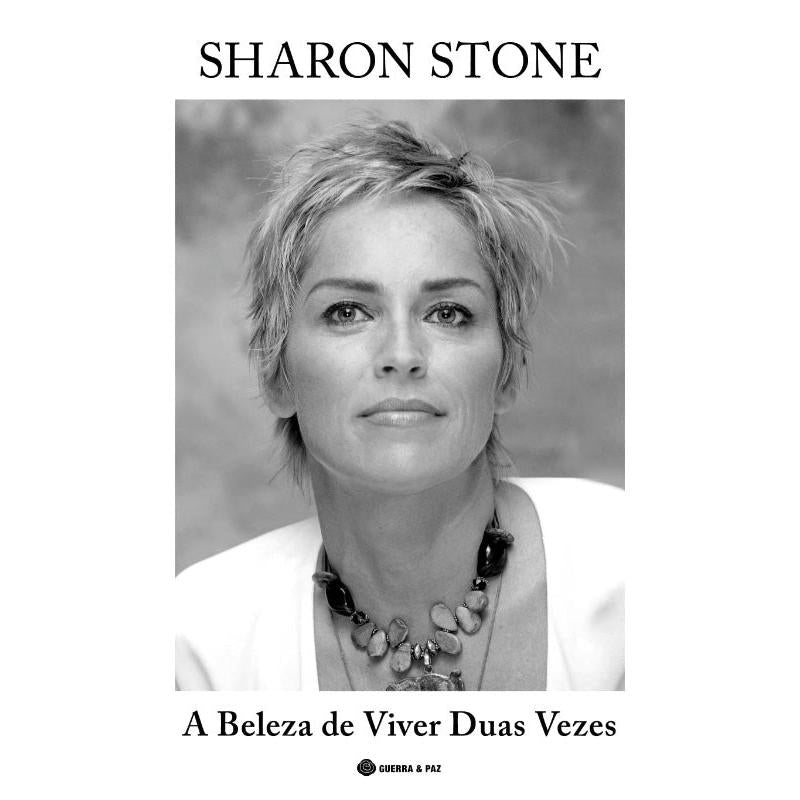 A Beleza de Viver Duas Vezes de Sharon Stone